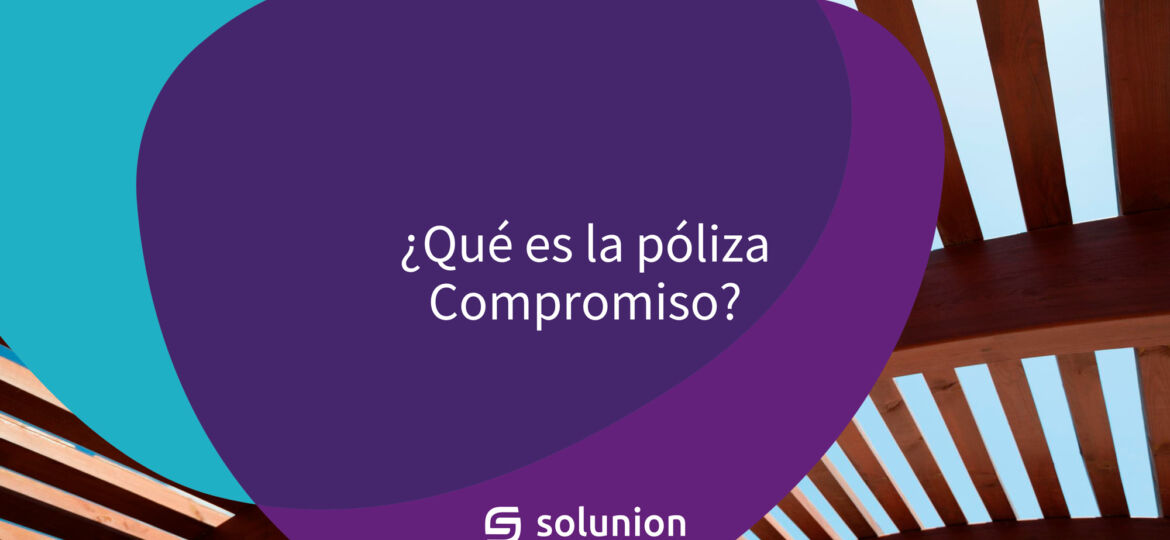 Póliza Compromiso de Solunion